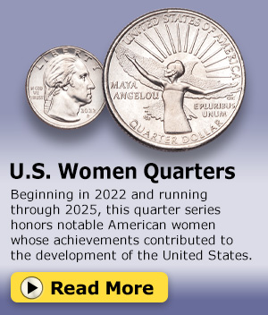 U.S. Women Quarters - Beginning in 2022 and running through 2025, this quarter series honors notable American women whose achievements contributed to the development of the United States. Read More