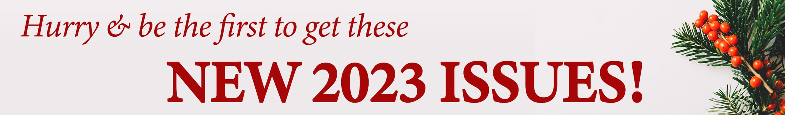 Don't miss out on these NEW 2023 New Issues!